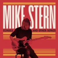 Stern, Mike Echoes And Other Songs