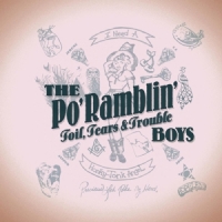 Po' Ramblin' Boys, The Toil, Tears & Trouble