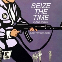 Elaine Brown (black Panther Party) Seize The Time