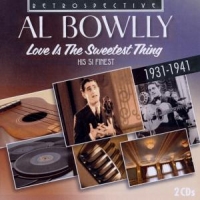 Bowlly, Al Love Is The Sweetest Thing