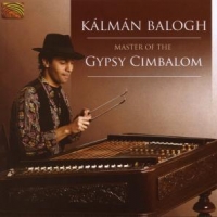 Balogh, Kalman Master Of The Gypsy Cimbalon