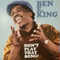 King, Ben E. Don T Play That Song