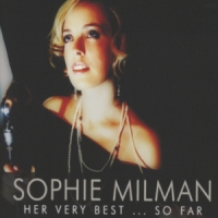 Milman, Sophie Her Very Best...so Far