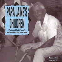 Papa Laine S Children Plus Jack Laine S Only Performance