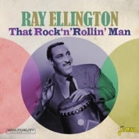 Ellington, Ray That Rock 'n' Roll Man