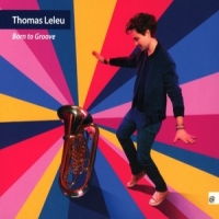 Thomas Leleu Feat. Laurent Elbaz & Born To Groove