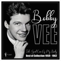 Vee, Bobby Take Good Care Of My Baby: Best Of 1959-62