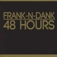 Frank N Dank 48 Hours