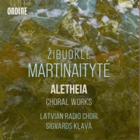 Latvian Radio Choir Martinaityt : Martinaityte: Aletheia - Choral Works