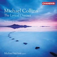 Michael Collins Michael Mchale The Lyrical Clarinet Vol.3