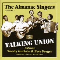 Almanac Singers, The W. Pete Seeger & Chorus Talking Union