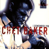 Baker, Chet I Remember You - Legacy Vol. 2