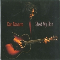 Navarro, Dan Shed My Skin (us)