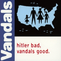 Vandals, The Hitler Bad, Vandals Good