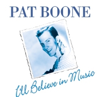 Boone, Pat I'll Believe In Music