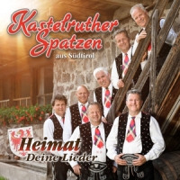 Kastelruther Spatzen Heimat - Deine Lieder