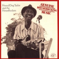 Taylor, Hound Dog & House Genuine Houserockin' Musi