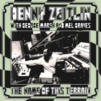 Zeitlin, Denny Name Of His Terrain