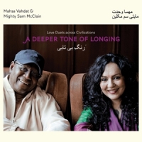 Mighty Sam Mcclain & Mahsa Vahdat A Deeper Tone Of Longing