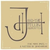 John Henry & The Fellow Associates Five More Days And A Matter Of Some