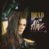 Dead Or Alive You Spin Me Round
