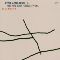 Apfelbaum, Peter & The New York Hieroglyphics It Is Written