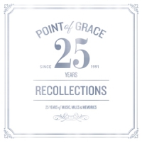 Point Of Grace Recollections  25 Years Of Music (2