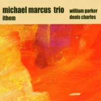 Michael Marcus Trio Ithem