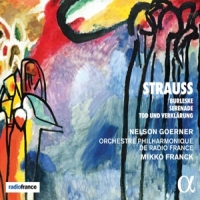 Goerner, Nelson / Mikko Franck Strauss: Burleske, Serenade & Tod Und Verklarung