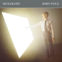 Foxx, John Metamatic (45 Anniversary Edition)(