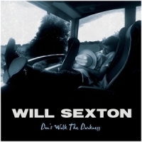 Sexton, Will Don't Walk The Darkness