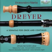 Bernardini, Alfredo Domenico Maria Dreyer: 6 Sonatas For Oboe And Continuo