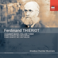 Amadeus Chamber Musicians Ferdinand Thieriot: Chamber Music, Volume Three