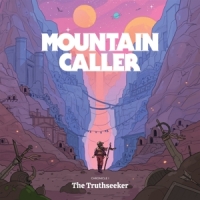 Mountain Caller Chronicle I: The Truthseeker