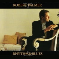 Palmer, Robert Rhythm & Blues