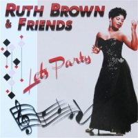 Brown, Ruth Let S Party