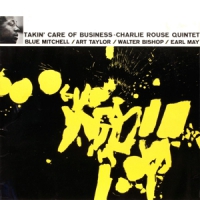 Rouse, Charlie -quintet- Takin' Care Of Business -ltd-