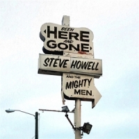 Howell, Steve -& The Mighty Men- Been Here And Gone