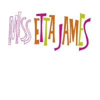 James, Etta Miss Etta James