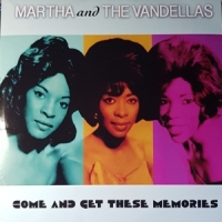 Martha & The Vandellas Come And Get These Memories