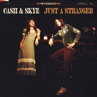 Cash & Skye Just A Stranger