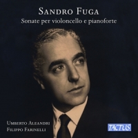 Aleandri, Umberto & Filippo Farinelli Sandro Fuga: Sonate Per Violoncello E Pianoforte