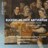 Sarrechia, Mario Ruckers Me Fecit Antverpiae (1560-1660)