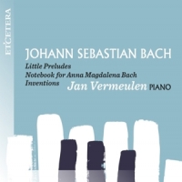 Vermeulen, Jan Bach: Little Preludes/notebook A.m. Bach