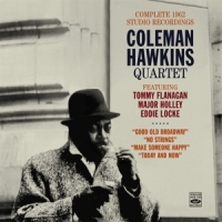 Hawkins, Coleman -quartet- Complete 1962 Studio Recordings