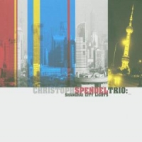 Christoph Spendel Trio Shangai City Lights