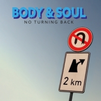 Body & Soul No Turning Back