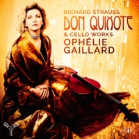 Ophelie Gaillard Cnso Strauss Don Quixote & Cello Works
