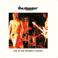 Stooges, The Live At Whiskey A Gogo