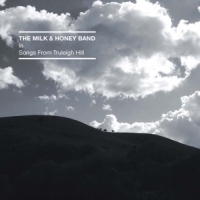 Milk And Honey Band Songs From Truleigh Hill